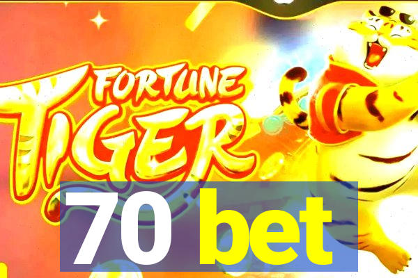 70 bet